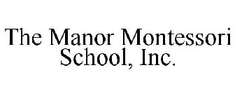 THE MANOR MONTESSORI SCHOOL, INC.