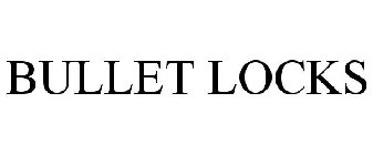 BULLET LOCKS