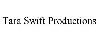 TARA SWIFT PRODUCTIONS