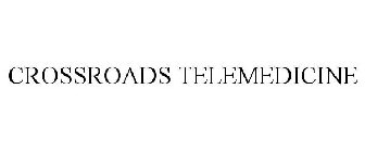 CROSSROADS TELEMEDICINE