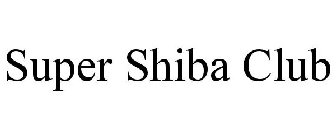 SUPER SHIBA CLUB