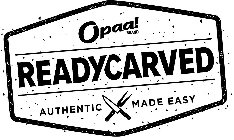 OPAA! BRAND READYCARVED AUTHENTIC MADE EASY