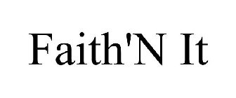 FAITH'N IT