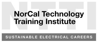NTTI NORCAL TECHNOLOGY TRAINING INSTITUTE SUSTAINABLE ELECTRICAL CAREERS