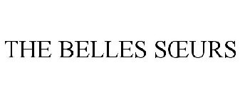 THE BELLES SOEURS