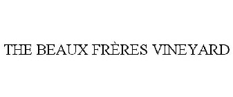 THE BEAUX FRÈRES VINEYARD