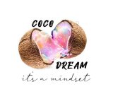 COCO DREAM IT'S A MINDSET