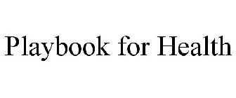 PLAYBOOK FOR HEALTH