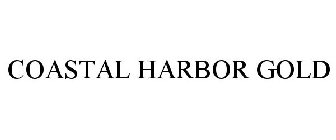 COASTAL HARBOR GOLD