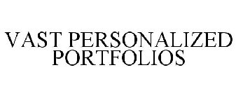 VAST PERSONALIZED PORTFOLIOS