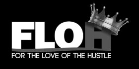 FLOH FOR THE LOVE OF THE HUSTLE