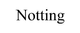 NOTTING