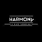 HARMONY A NEW MUSICAL