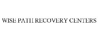 WISE PATH RECOVERY CENTERS