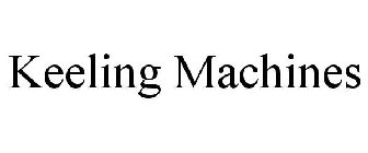 KEELING MACHINES