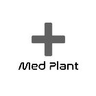 + MED PLANT
