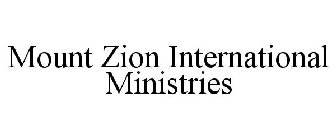MOUNT ZION INTERNATIONAL MINISTRIES