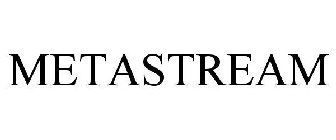 METASTREAM