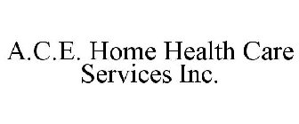 A.C.E. HOME HEALTH CARE SERVICES INC.