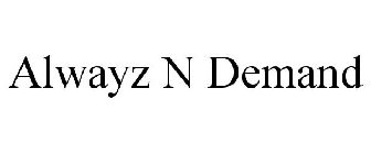 ALWAYZ N DEMAND