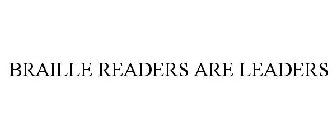 BRAILLE READERS ARE LEADERS