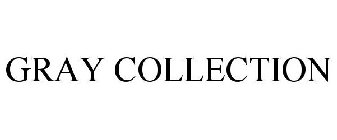 GRAY COLLECTION