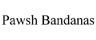 PAWSH BANDANAS