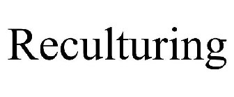 RECULTURING