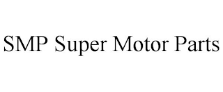 SMP SUPER MOTOR PARTS
