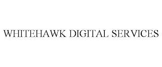 WHITEHAWK DIGITAL SERVICES