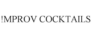 !MPROV COCKTAILS