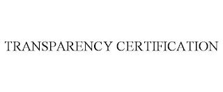 TRANSPARENCY CERTIFICATION