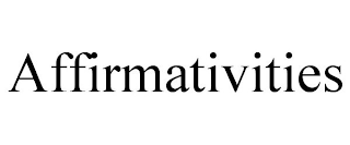 AFFIRMATIVITIES