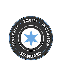 DIVERSITY * EQUITY * INCLUSION STANDARD