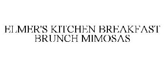 ELMER'S KITCHEN BREAKFAST BRUNCH MIMOSAS