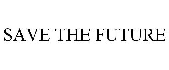 SAVE THE FUTURE