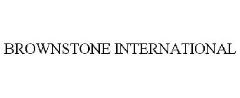 BROWNSTONE INTERNATIONAL