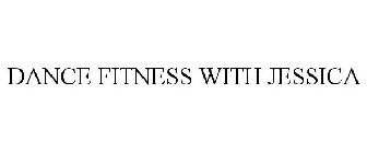 DANCE FITNESS WITH JESSICA