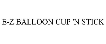 E-Z BALLOON CUP 'N STICK