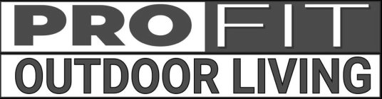 PRO FIT OUTDOOR LIVING