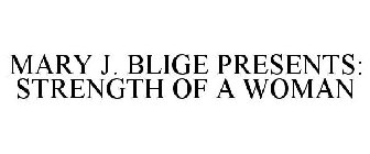 MARY J. BLIGE PRESENTS: STRENGTH OF A WOMAN