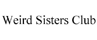 WEIRD SISTERS CLUB