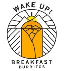 WAKE UP! BREAKFAST BURRITOS