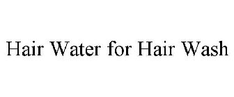 HAIR WATER FOR HAIR WASH