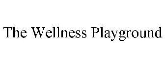 THE WELLNESS PLAYGROUND