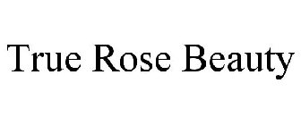 TRUE ROSE BEAUTY