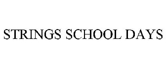 STRINGS SCHOOL DAYS