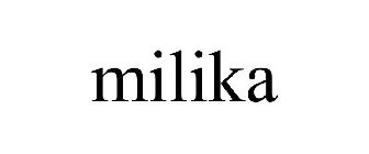 MILIKA