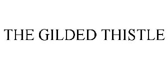 THE GILDED THISTLE