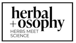 HERBAL+OSOPHY HERBS MEET SCIENCE